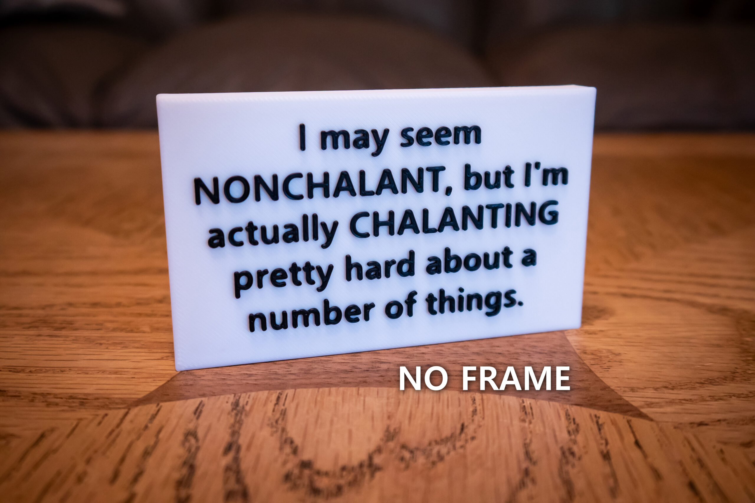 Funny Desk Sign: I'm Chalanting Pretty Hard - 3D Printed - Image 7