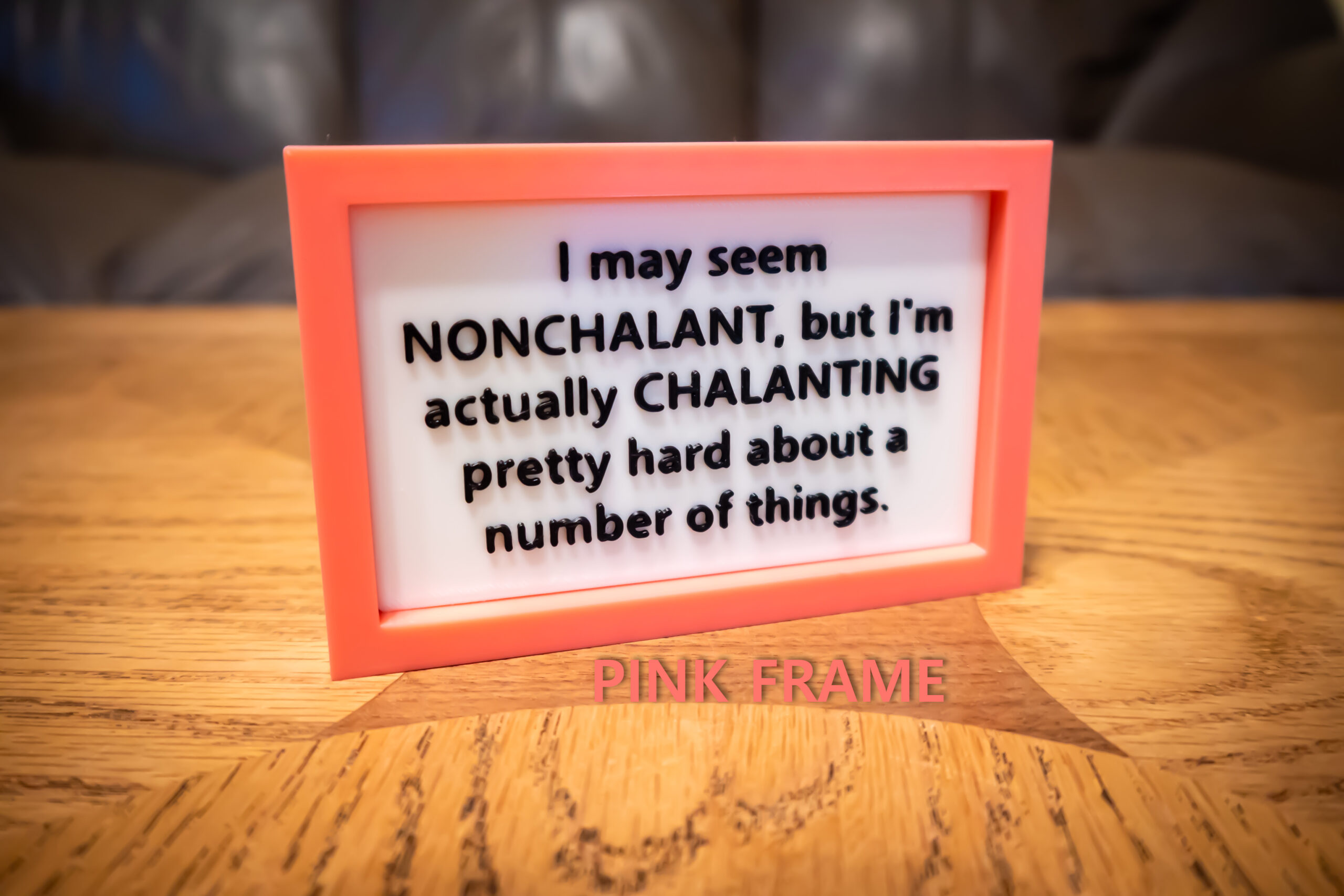 Funny Desk Sign: I'm Chalanting Pretty Hard - 3D Printed - Image 20